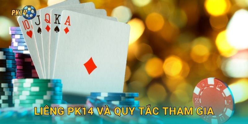 Liêng Pk14 và quy tắc tham gia