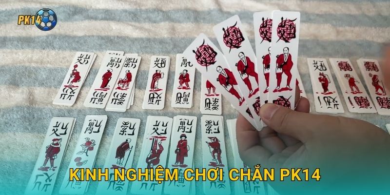 Kinh nghiệm chơi Chắn Pk14