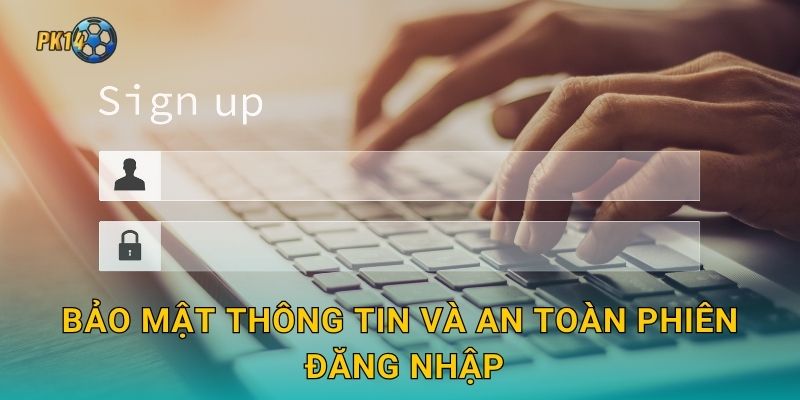 Bảo mật thông tin và an toàn phiên đăng nhập