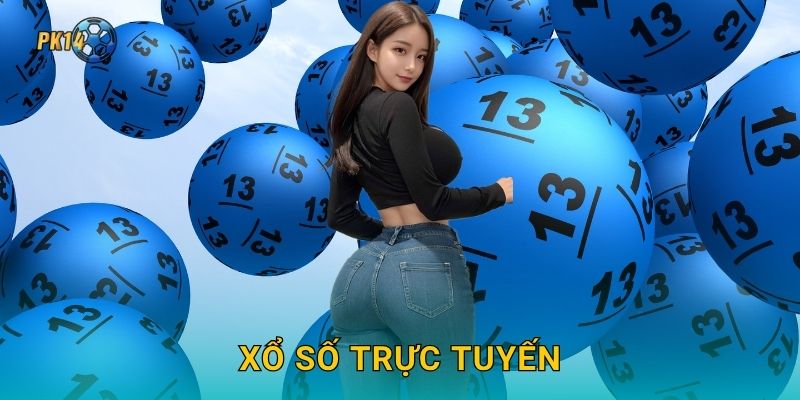 Xổ số trực tuyến – Kết quả minh bạch, chơi dễ dàng tại Pk14