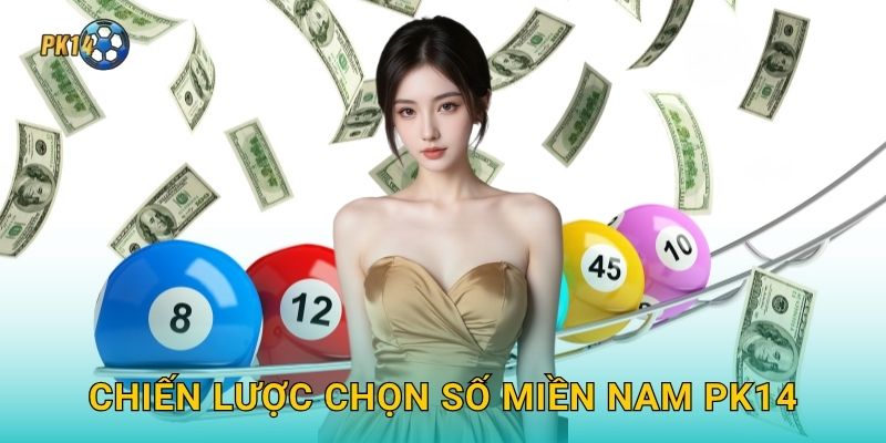 Xổ số miền Nam – Cơ hội đổi đời hấp dẫn tại Pk14 3 Chiến lược chọn số miền Nam Pk14